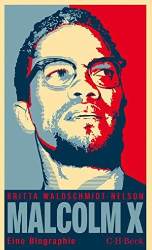 Britta Waldschmidt-Nelson, Malcolm X, C.H. Beck